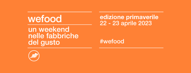 Torna WeFood: sabato 22 e domenica 23 un weekend dedicato al turismo enogastronomico.